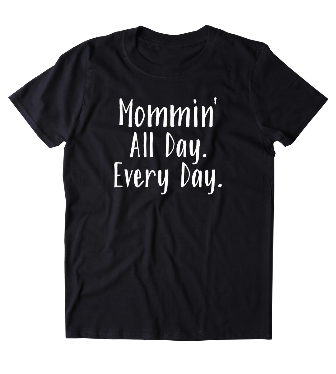 Mommin All Day Every Day Shirt Funny Stay At Home Mom Cute Mama Gift image