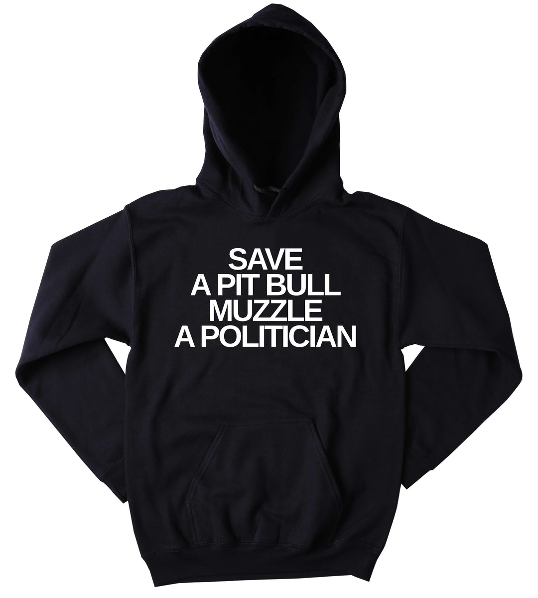 Pit Bull Advocate Hoodie Save A Pit Bull Muzzle A Politician Animal Ri pic