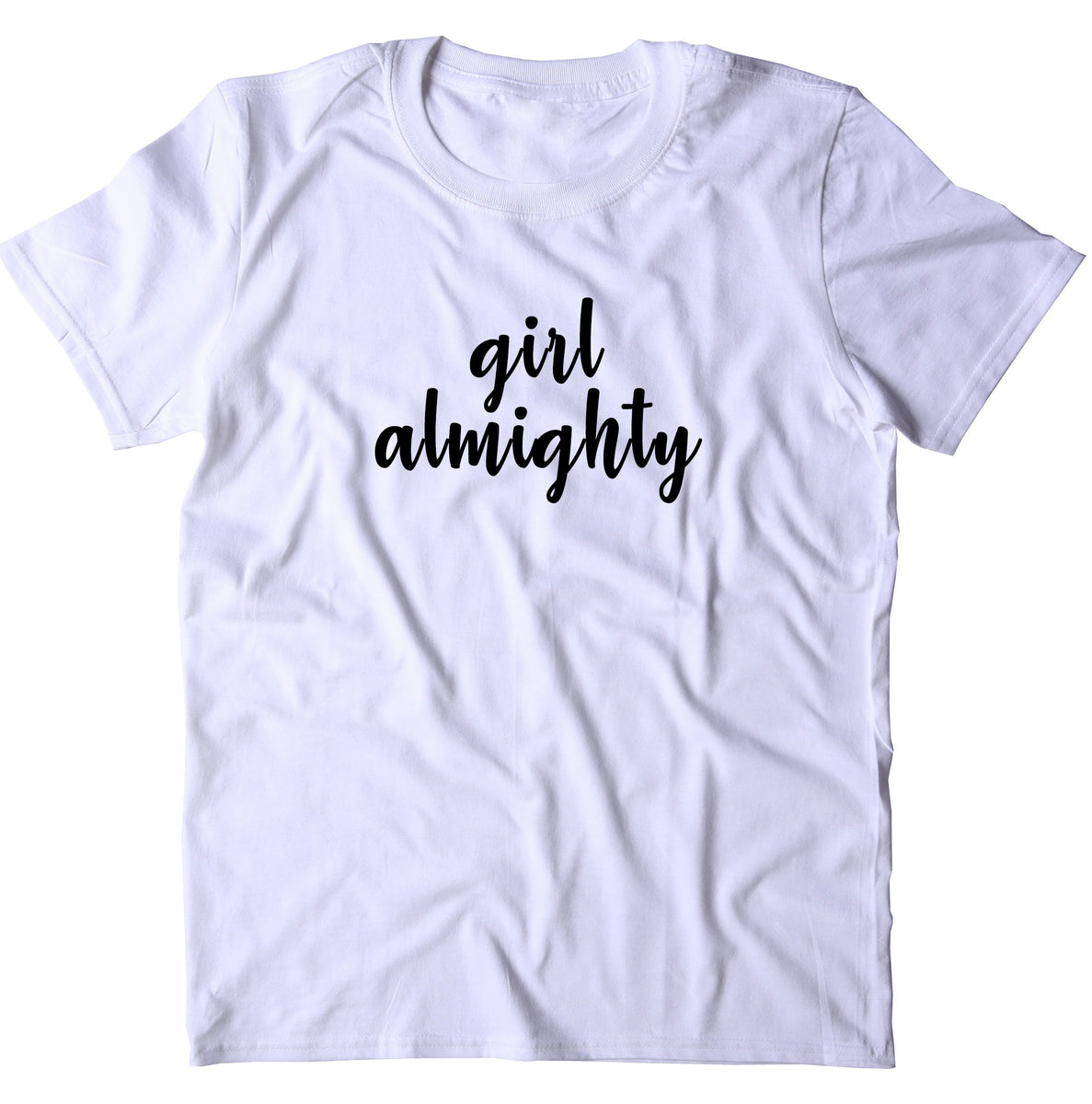 Girl Almighty Funny T Shirt