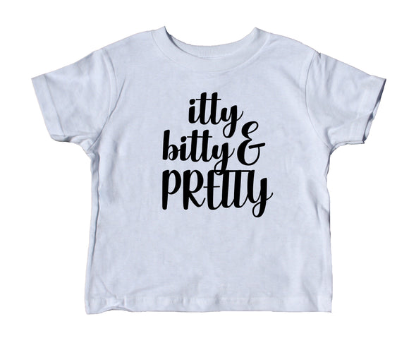 Itty Bitty And Pretty Toddler Shirt Cute Girl's Tee – Sunray Clothing