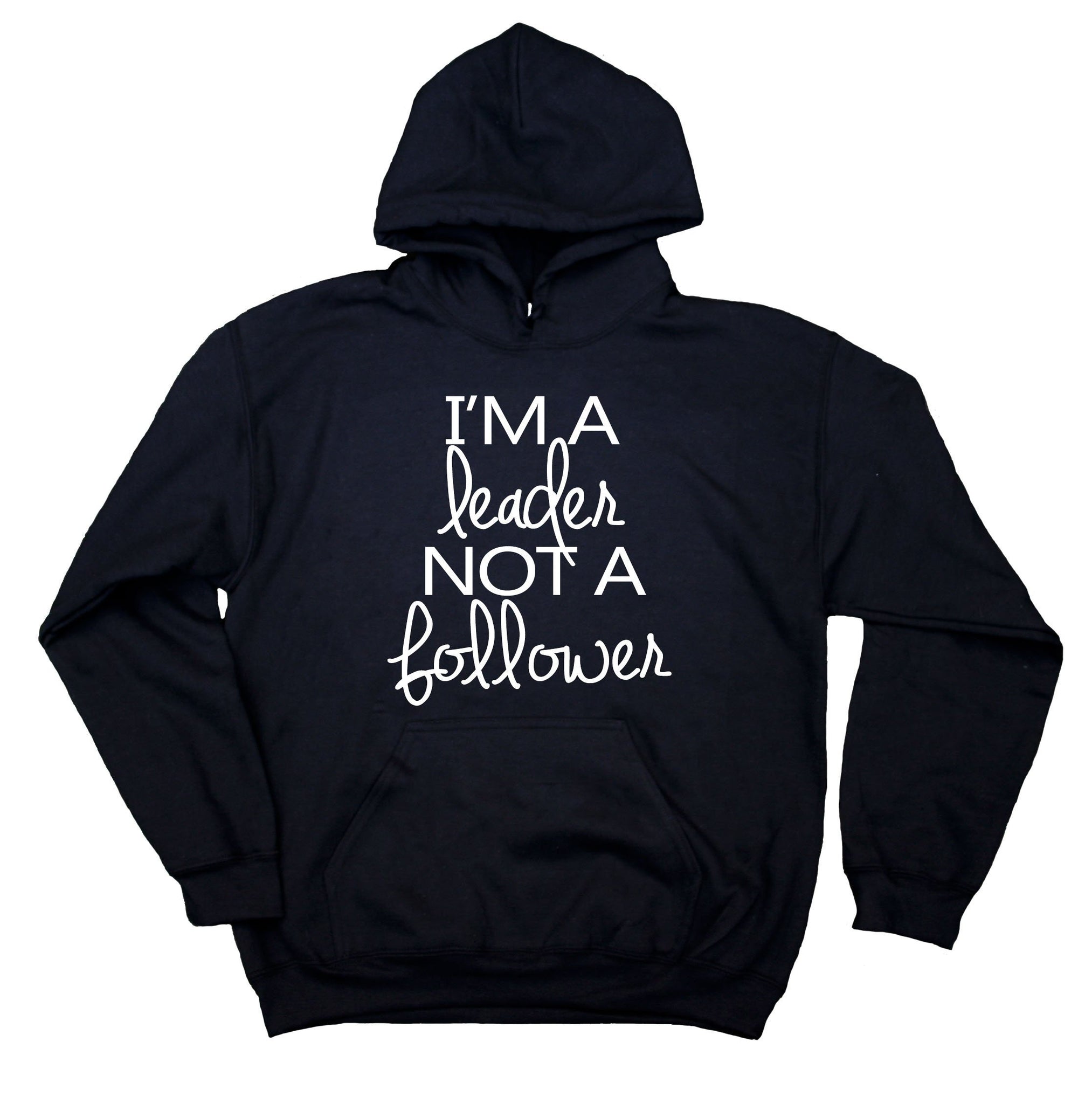 Inspirational Sweatshirt I m A Leader Not A Follower Motivational Girl Boss Hoodie