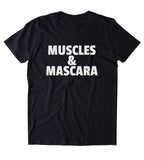 Muscles And Mascara Shirt Girly Gym Work Out Running Clothing Women's T-shirt