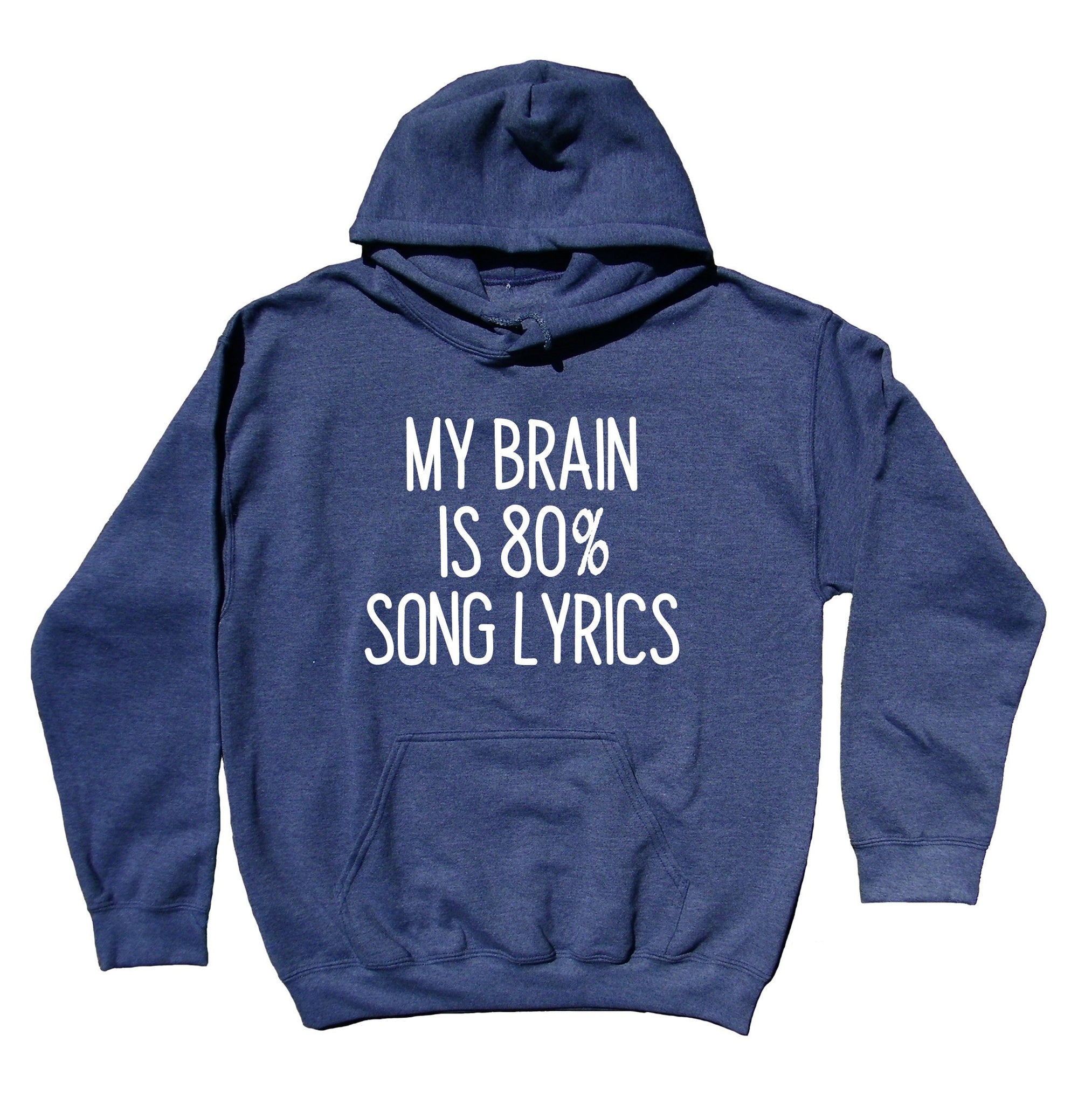 middag indsprøjte Dum Music Hoodie My Brain Is 80 Song Lyrics Sweatshirt Girly Band Clothing –  Sunray Clothing