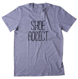 Shoe Addict Shirt Fashion High Heel Sneakers Girly T-shirt
